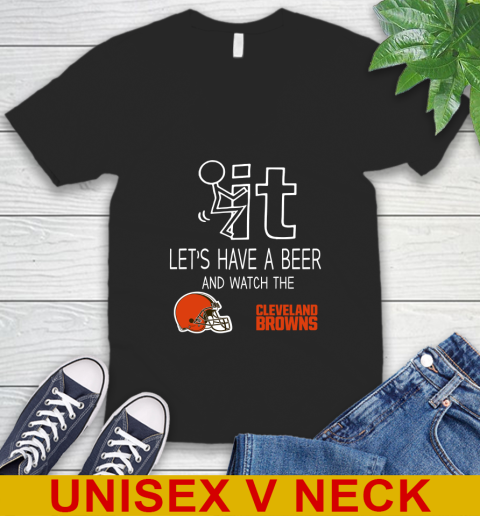 Cleveland Browns Football NFL Let's Have A Beer And Watch Your Team Sports V-Neck T-Shirt