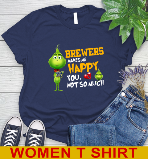 MLB Milwaukee Brewers Makes Me Happy You Not So Much Grinch Baseball Sports Women's T-Shirt 12