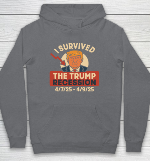 I Survived The Trump Recession 4  7  25 To 4  9  25 Hoodie 3