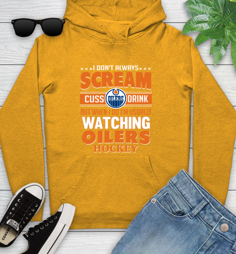 Edmonton Oilers NHL Hockey I Scream Cuss Drink When I'm Watching My Team Youth Hoodie 2