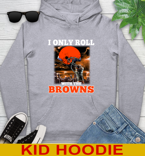 Cleveland Browns NFL Football I Only Roll With My Team Sports Youth Hoodie 6