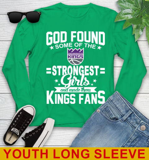 Sacramento Kings NBA Basketball God Found Some Of The Strongest Girls Adoring Fans Youth Long Sleeve 7