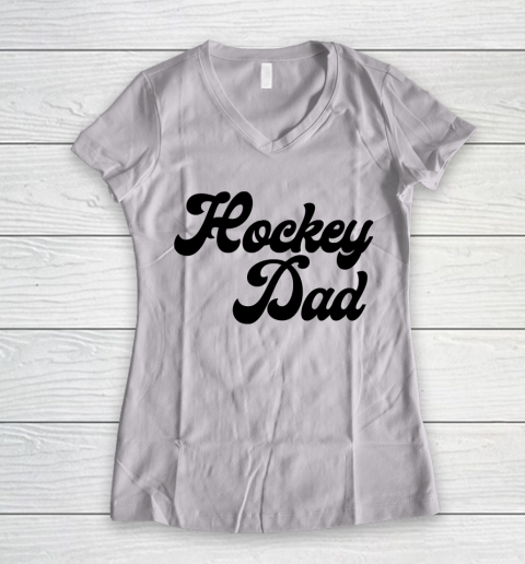 Father's Day Funny Gift Ideas Apparel  Hockey dad Women's V-Neck T-Shirt