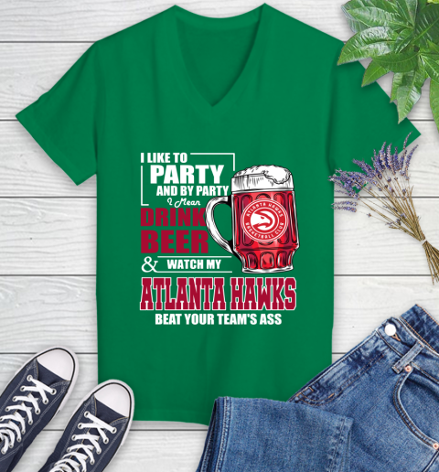 NBA Drink Beer and Watch My Atlanta Hawks Beat Your Team Women's V-Neck T-Shirt 5