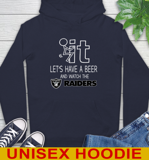Oakland Raiders Football NFL Let's Have A Beer And Watch Your Team Sports Hoodie 3