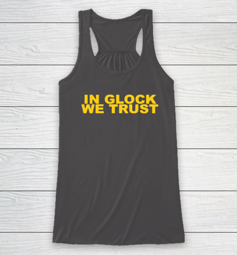 In Glock We Trust Racerback Tank 6