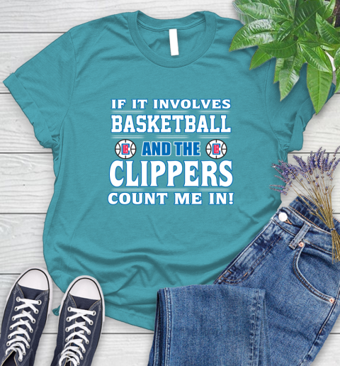NBA If It Involves Basketball And Los Angeles Clippers Count Me In Sports Women's T-Shirt 12