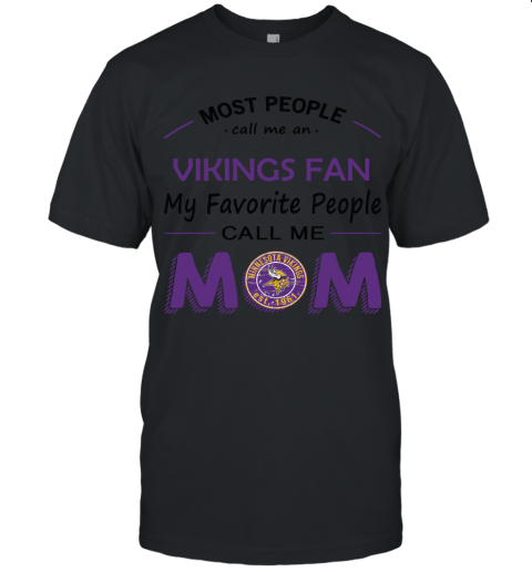 Most People Call Me Minnesota Vikngs Fan Football Mom Unisex Jersey Tee