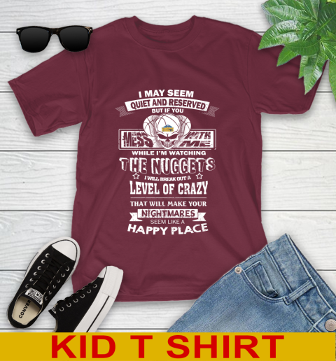 Denver Nuggets NBA Basketball If You Mess With Me While I'm Watching My Team Youth T-Shirt 5
