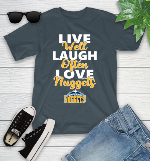 NBA Basketball Denver Nuggets Live Well Laugh Often Love Shirt Youth T-Shirt 9