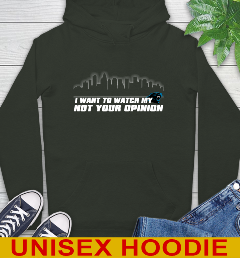 Carolina Panthers NFL I Want To Watch My Team Not Your Opinion Hoodie 12