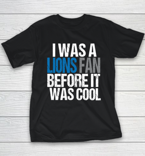 Lions Fan Before It Was Cool Youth T-Shirt