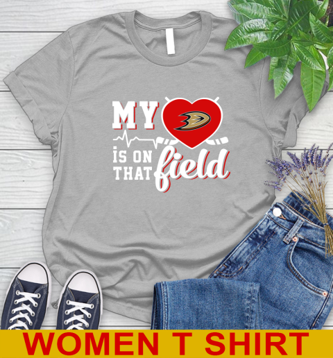 NHL My Heart Is On That Field Hockey Sports Anaheim Ducks Women's T-Shirt 5
