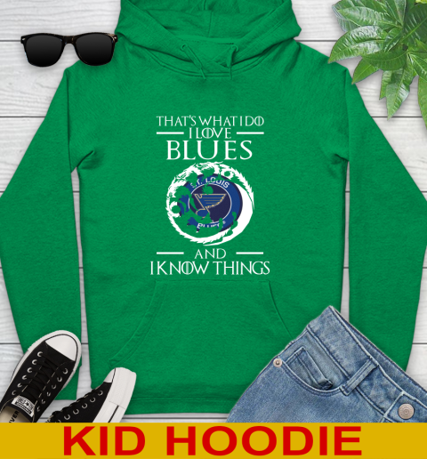 St.Louis Blues NHL Hockey That's What I Do I Love My Team And I Know Things Game Of Thrones 135