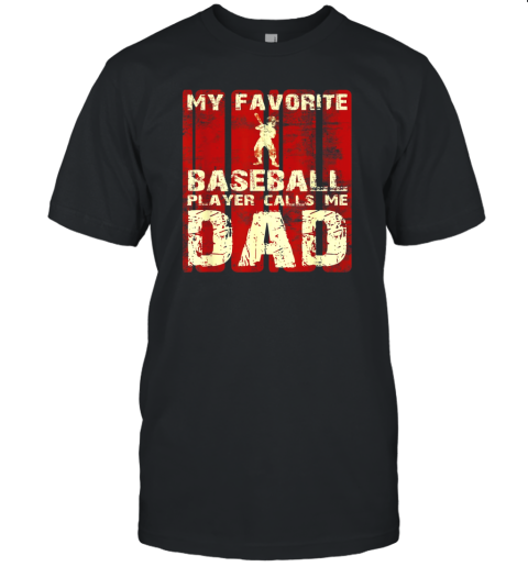 Mens My Favorite Baseball Player Calls Me Dad Retro Gift Unisex Jersey Tee