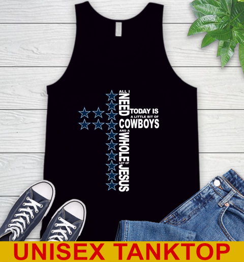 NFL All I Need Today Is A Little Bit Of Dallas Cowboys Cross Shirt Tank Top