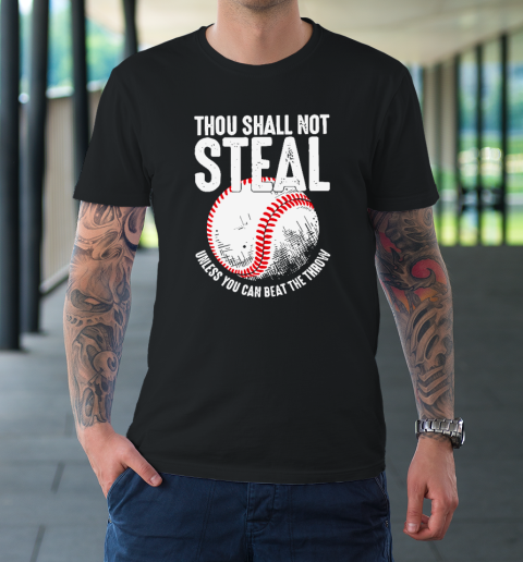 Thou Shall Not Steal Unless You Can Beat The Throw Baseball T-Shirt
