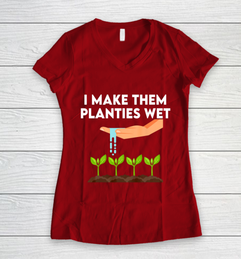 I Make Them Planties Wet Women's V-Neck T-Shirt 8