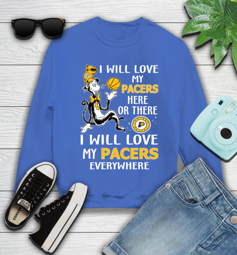 NBA Basketball Indiana Pacers I Will Love My Pacers Everywhere Dr Seuss Shirt Youth Sweatshirt 5