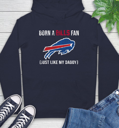 NFL Buffalo Bills Football Loyal Fan Just Like My Daddy Shirt Hoodie 3