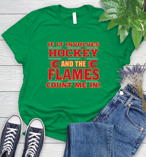 NHL If It Involves Hockey And The Calgary Flames Count Me In Sports Women's T-Shirt 6