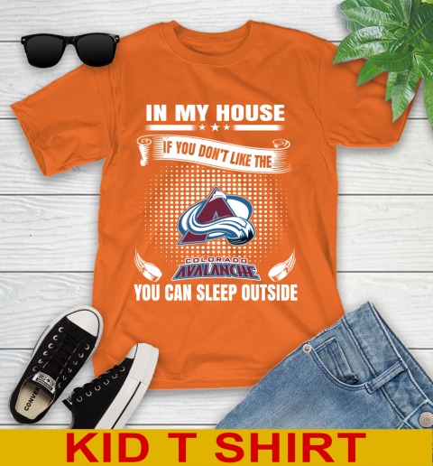 Colorado Avalanche NHL Hockey In My House If You Don't Like The Avalanche You Can Sleep Outside Shirt Youth T-Shirt 8
