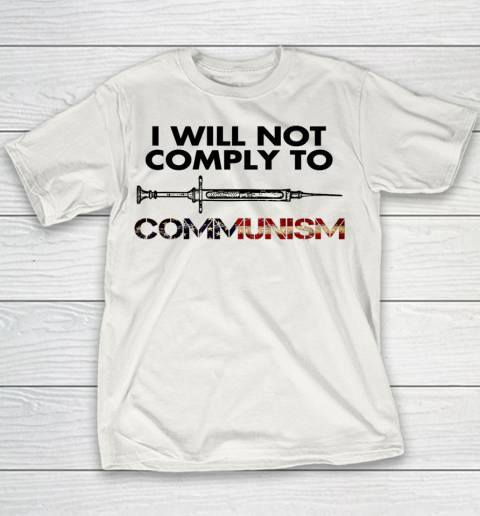 I Will Not Comply To Communism Vaccinated American USA Flag Youth T-Shirt