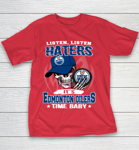 Listen Haters It is OILERS Time Baby NHL Youth T-Shirt 7