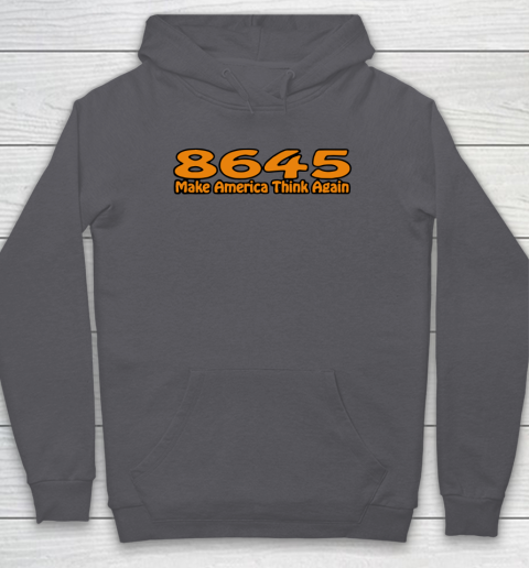 86 45 Make America Think Again Hoodie 7