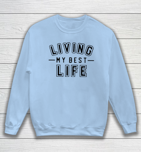 UNIVERSITY GOLD Living My Best Life Sweatshirt 4