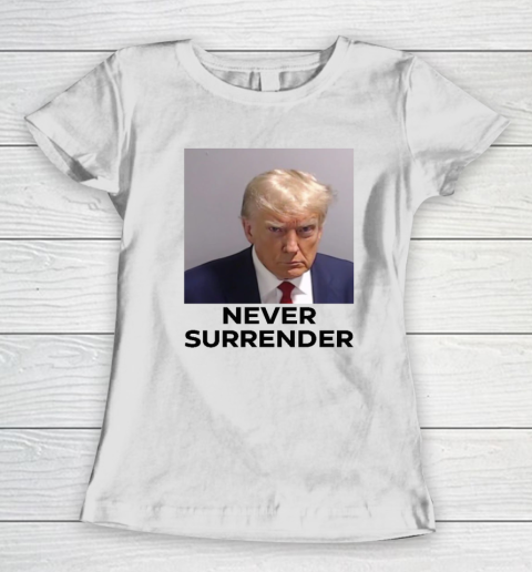 Trump Never Surrender (print on front and back) Women's T-Shirt