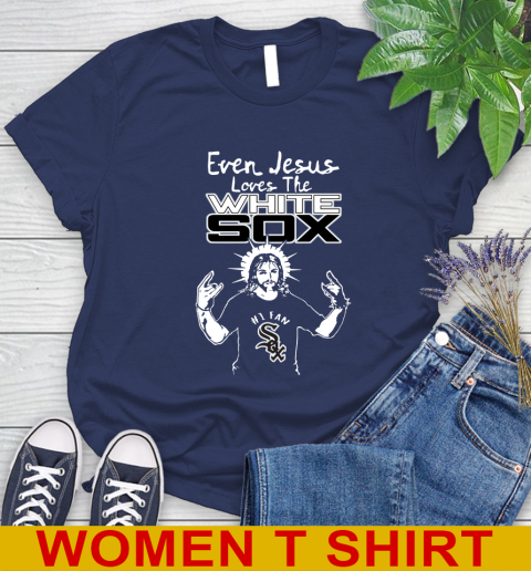 Chicago White Sox MLB Baseball Even Jesus Loves The White Sox Shirt Women's T-Shirt 12