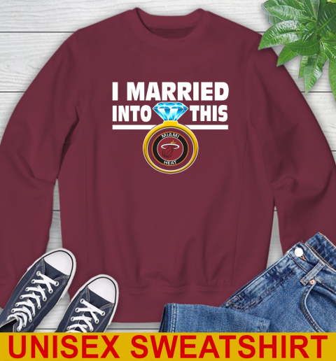 Miami Heat NBA Basketball I Married Into This My Team Sports Sweatshirt 6