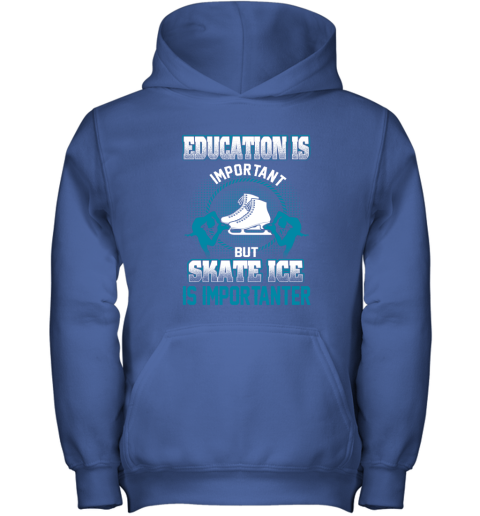 Education Is Important But Skate Ice Is Importanter Youth Hoodie 4