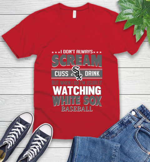 Chicago White Sox MLB I Scream Cuss Drink When I'm Watching My Team V-Neck T-Shirt 6