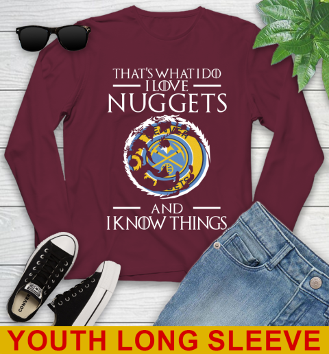 Denver Nuggets NBA Basketball That's What I Do I Love My Team And I Know Things Game Of Thrones 122