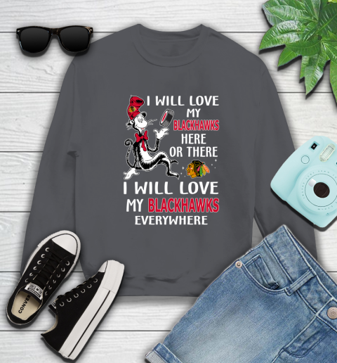 NHL Hockey Chicago Blackhawks I Will Love My Blackhawks Everywhere Dr Seuss Shirt Sweatshirt 6