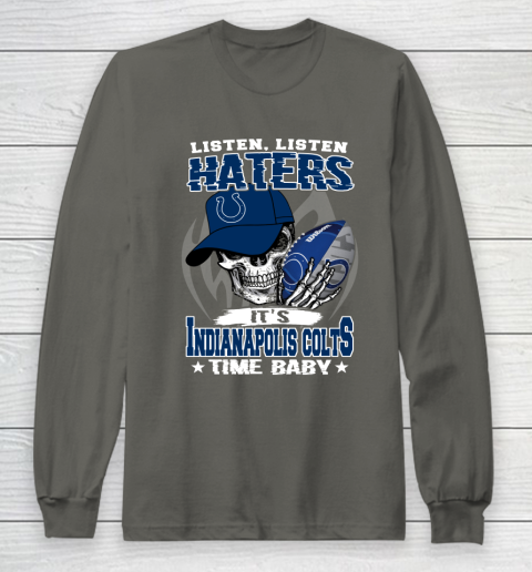 Listen Haters It is COLTS Time Baby NFL Long Sleeve T-Shirt 5