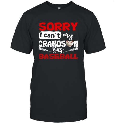 Sorry I Can't My Grandson Has Baseball TShirt Grandma Unisex Jersey Tee