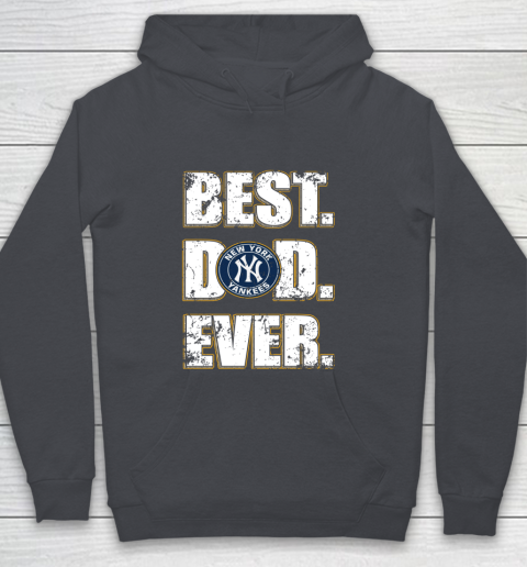 MLB New York Yankees Baseball Best Dad Ever Family Shirt Youth Hoodie 5