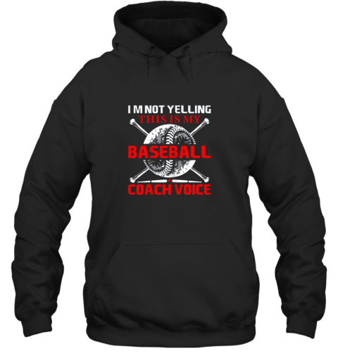 I'm Not Yelling This Is My Baseball Coach Voice Gift Hoodie