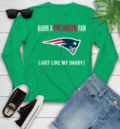 NFL New England Patriots Football Loyal Fan Just Like My Daddy Shirt Youth Long Sleeve 6