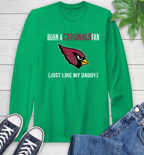 NFL Arizona Cardinals Football Loyal Fan Just Like My Daddy Shirt Long Sleeve T-Shirt 9
