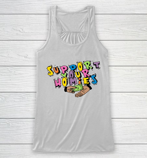 Support Your Homies Racerback Tank