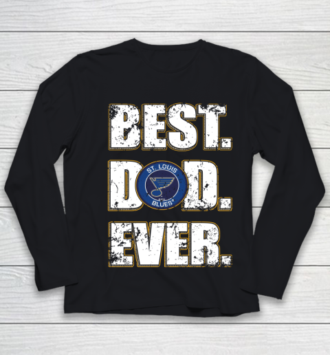 NHL St.Louis Blues Hockey Best Dad Ever Family Shirt Youth Long Sleeve