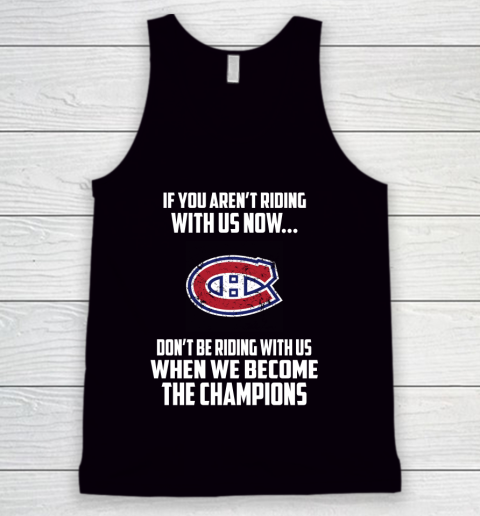 NHL Montreal Canadiens Hockey We Become The Champions Tank Top