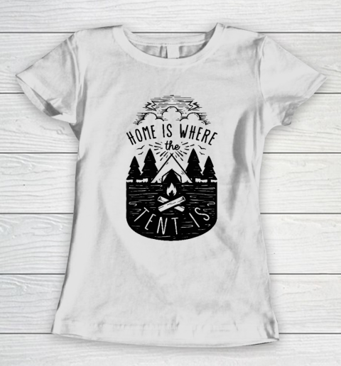 Happy Camping Home Is Where The Tent Is Women's T-Shirt