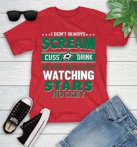 Dallas Stars NHL Hockey I Scream Cuss Drink When I'm Watching My Team Youth T-Shirt 13