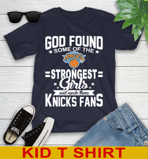 New York Knicks NBA Basketball God Found Some Of The Strongest Girls Adoring Fans Youth T-Shirt - Image 3