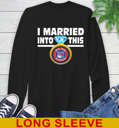 New York Rangers NHL Hockey I Married Into This My Team Sports Long Sleeve T-Shirt